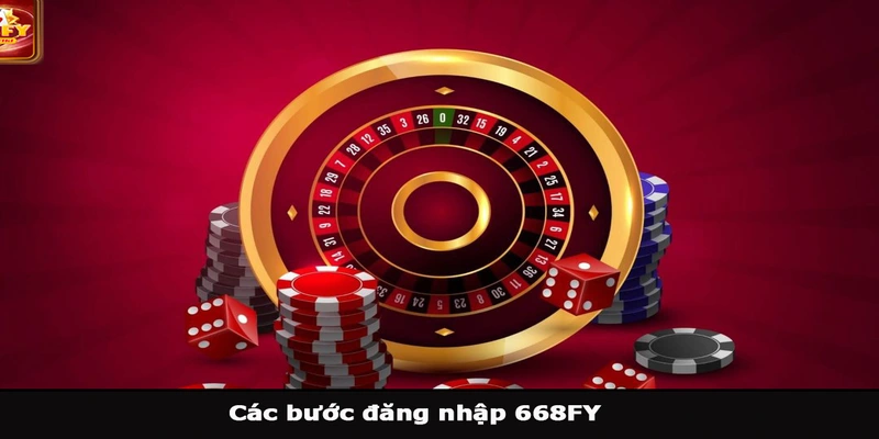 Các bước đăng nhập 668FY